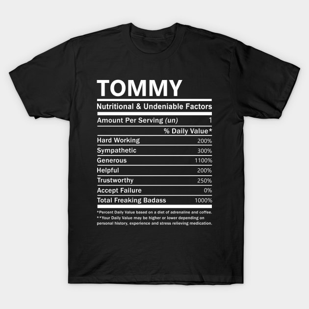 Tommy Name T Shirt - Tommy Nutritional and Undeniable Name Factors Gift Item Tee T-Shirt by nikitak4um